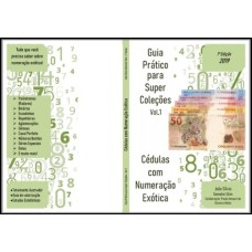 Guia Prático para Super Coleções - Vol. 1: Cédulas com Numeração Exótica